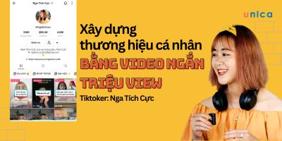 Xây dựng thương hiệu cá nhân bằng video ngắn triệu view - Nga Tích Cực
